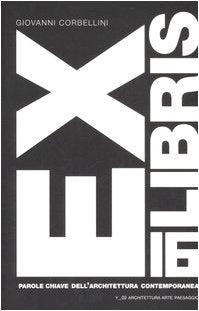 Ex libris. 16 parole chiave dell'architettura contemporanea Architecture