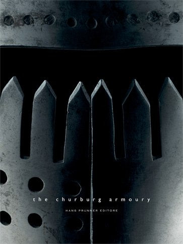 The Churburg armoury. Historic armour and arms in the castle of Churburg Social Sciences