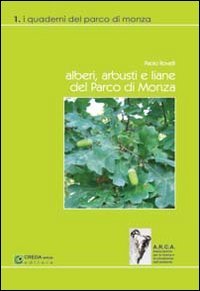 Alberi, arbusti e liane del Parco di Monza. Ediz. illustrata book