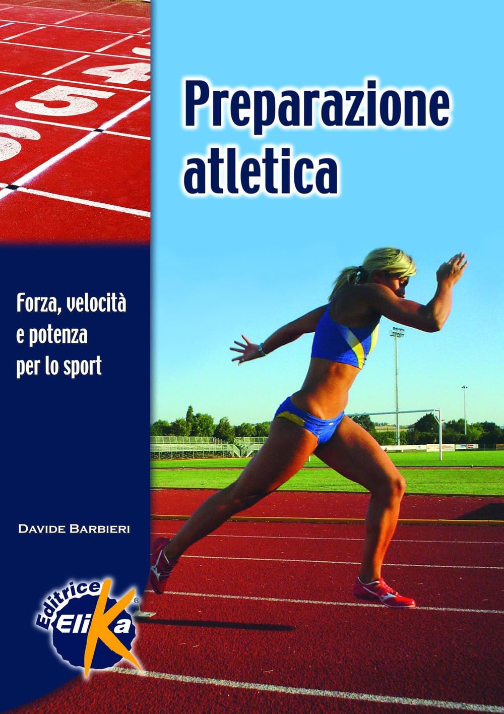 Preparazione atletica. Forza, velocità e potenza per lo sport Leisure & Fun