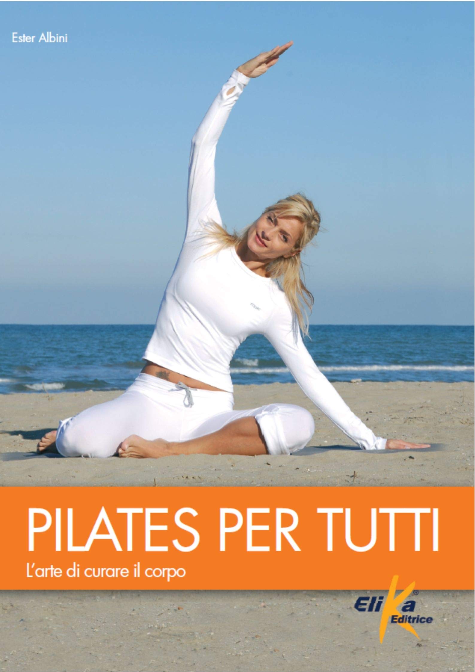 Pilates per tutti. L'arte di curare il corpo book