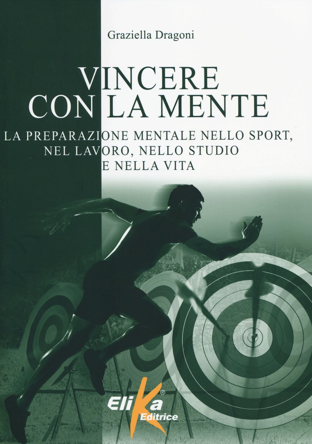 Vincere con la mente. La preparazione mentale nello sport, nel lavoro, nello studio e nella vita book