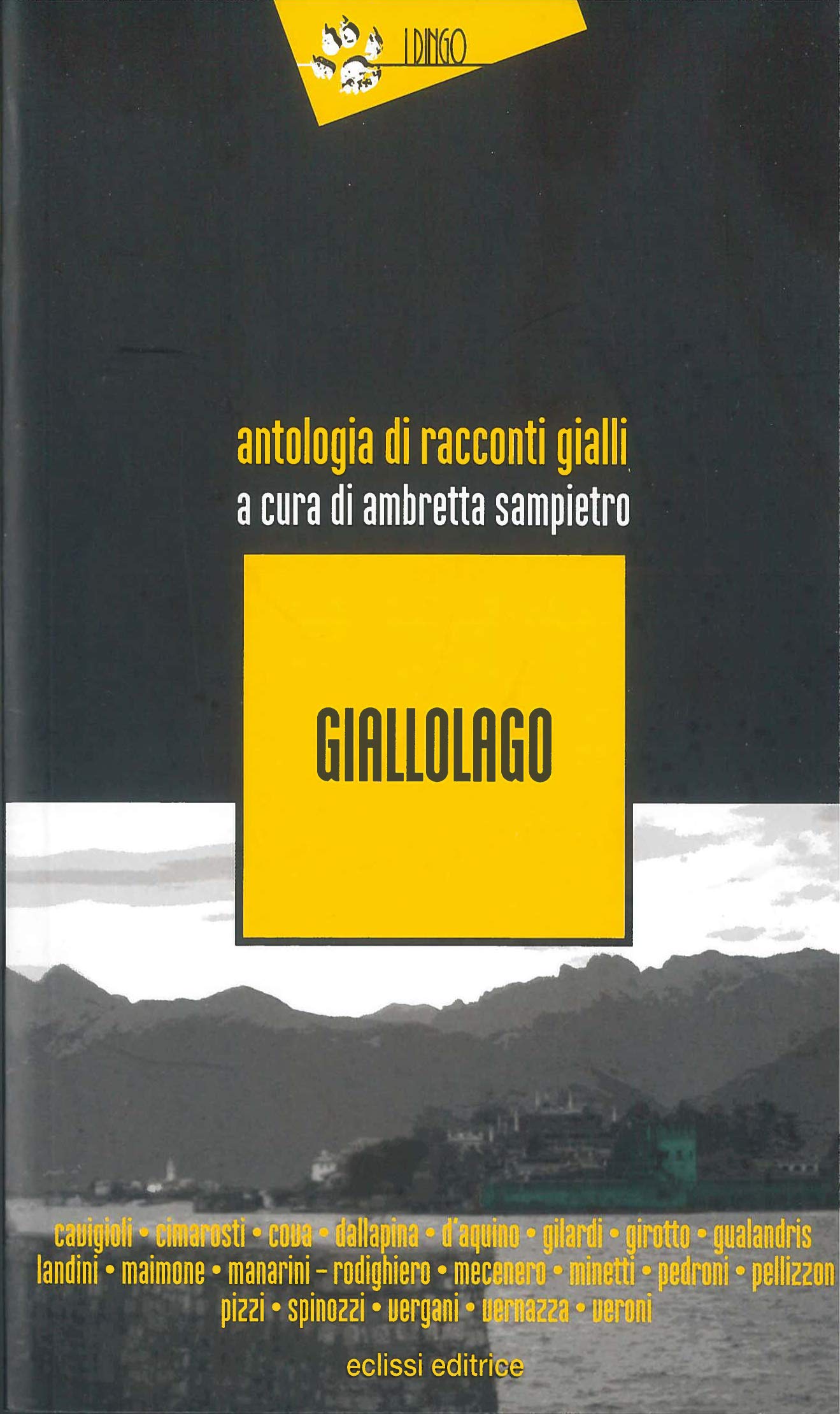Giallolago. Antologia di racconti gialli (I Dingo) Contemporary literature