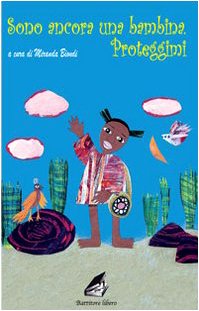 Sono ancora una bambina. Proteggimi (Battitore libero) Essays & Short Stories