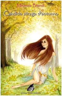 Candida strega d'autunno (Versi di segale) Poetry