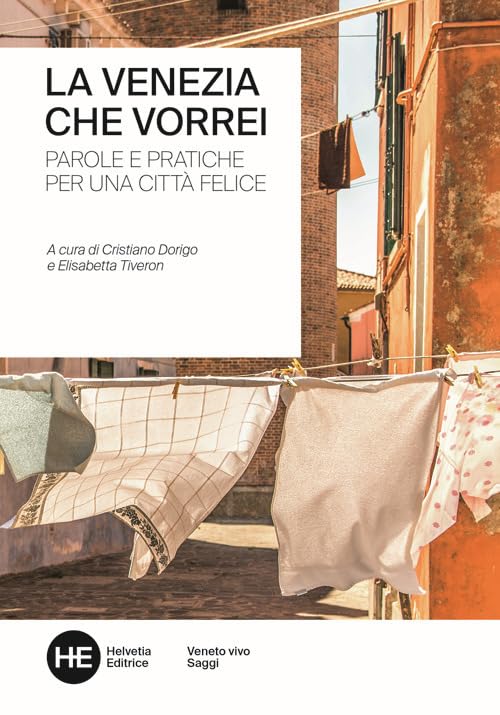 La Venezia che vorrei. Parole e pratiche per una città felice book