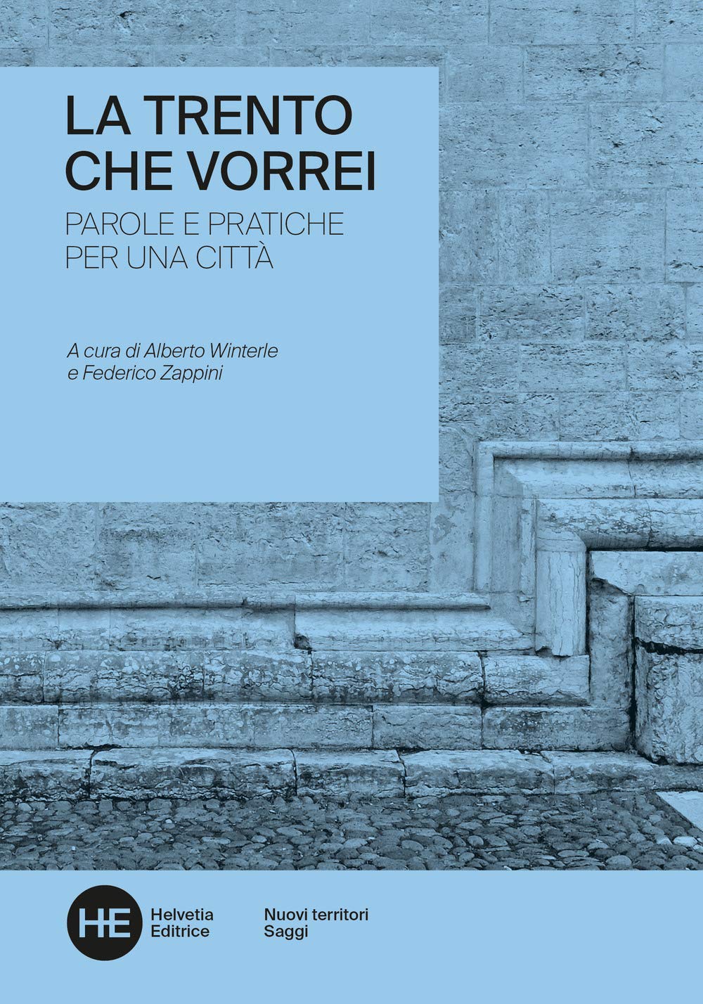 La Trento che vorrei. Parole e pratiche per una città (Nuovi territori) Essays & Short Stories