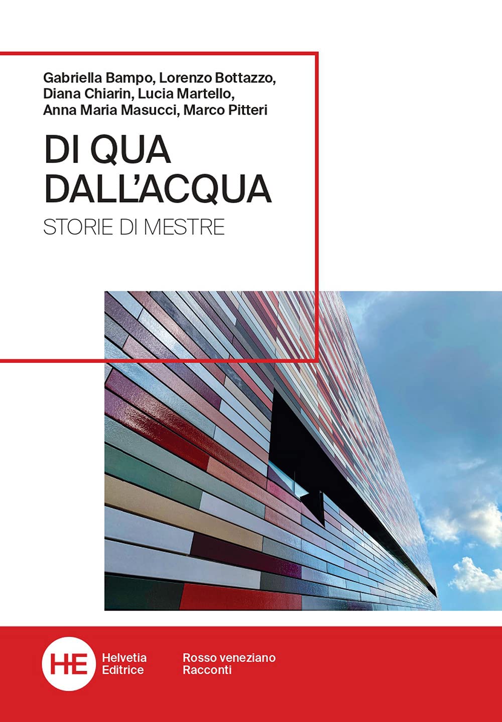Di qua dall'acqua. Storie di Mestre Contemporary literature