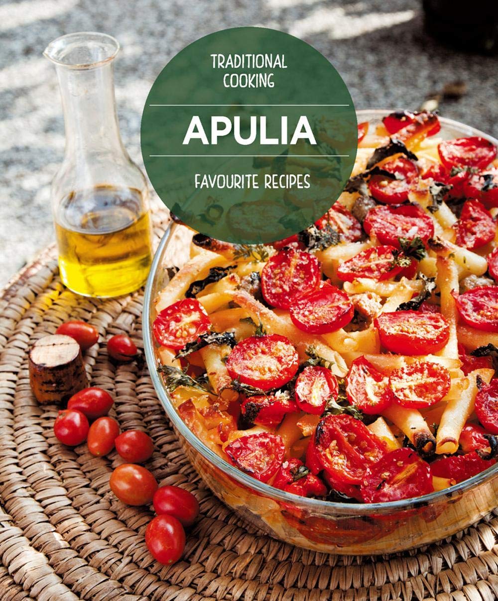 Apulia Favourite Recipes: Traditional Cooking book