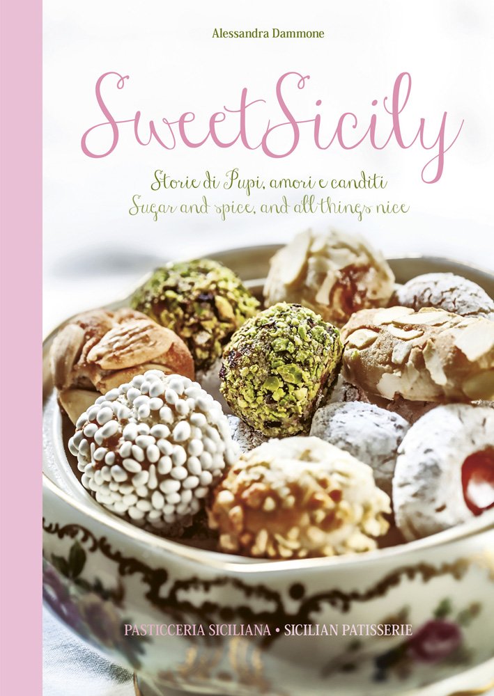 Sweet Sicily: Sugar and Spice, and All Things Nice (Italienisch Regionalküche / Italian lokal cuisine) Travel