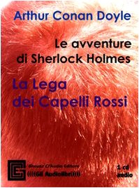 Le avventure di Sherlock Holmes. La lega dei capelli rossi letto da Claudio Gneusz. Audiolibro Contemporary literature