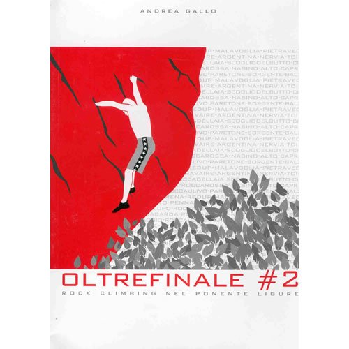 Oltrefinale 2. Rock climbing nel Ponente ligure. Ediz. illustrata Leisure, Home & Garden