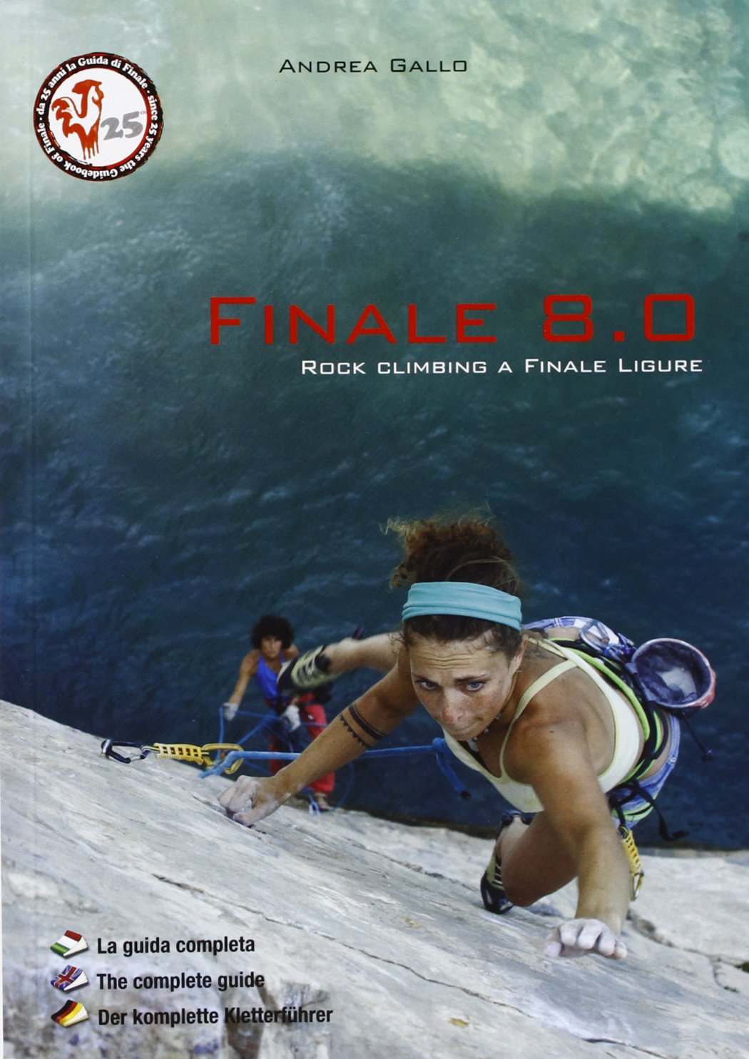 Finale 8.0. Rock climbing a Finale Ligure. Ediz. italiana, inglese e tedesca Leisure, Home & Garden