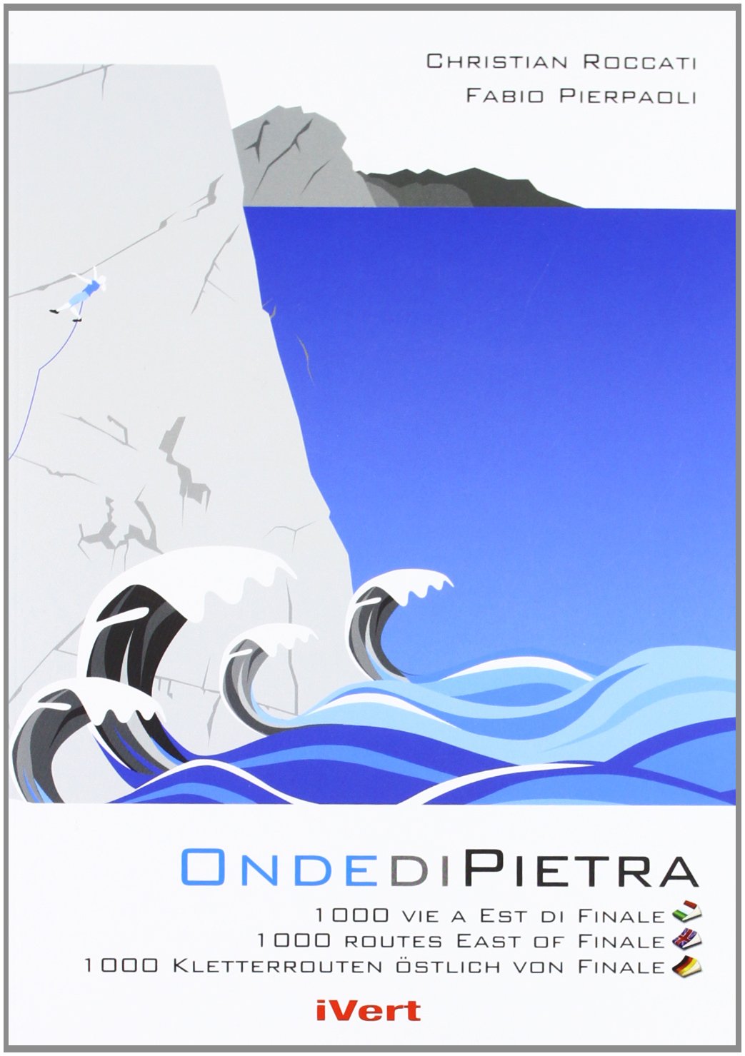 Onde di pietra. 100 vie di arrampicata a est di Finale Leisure, Home & Garden