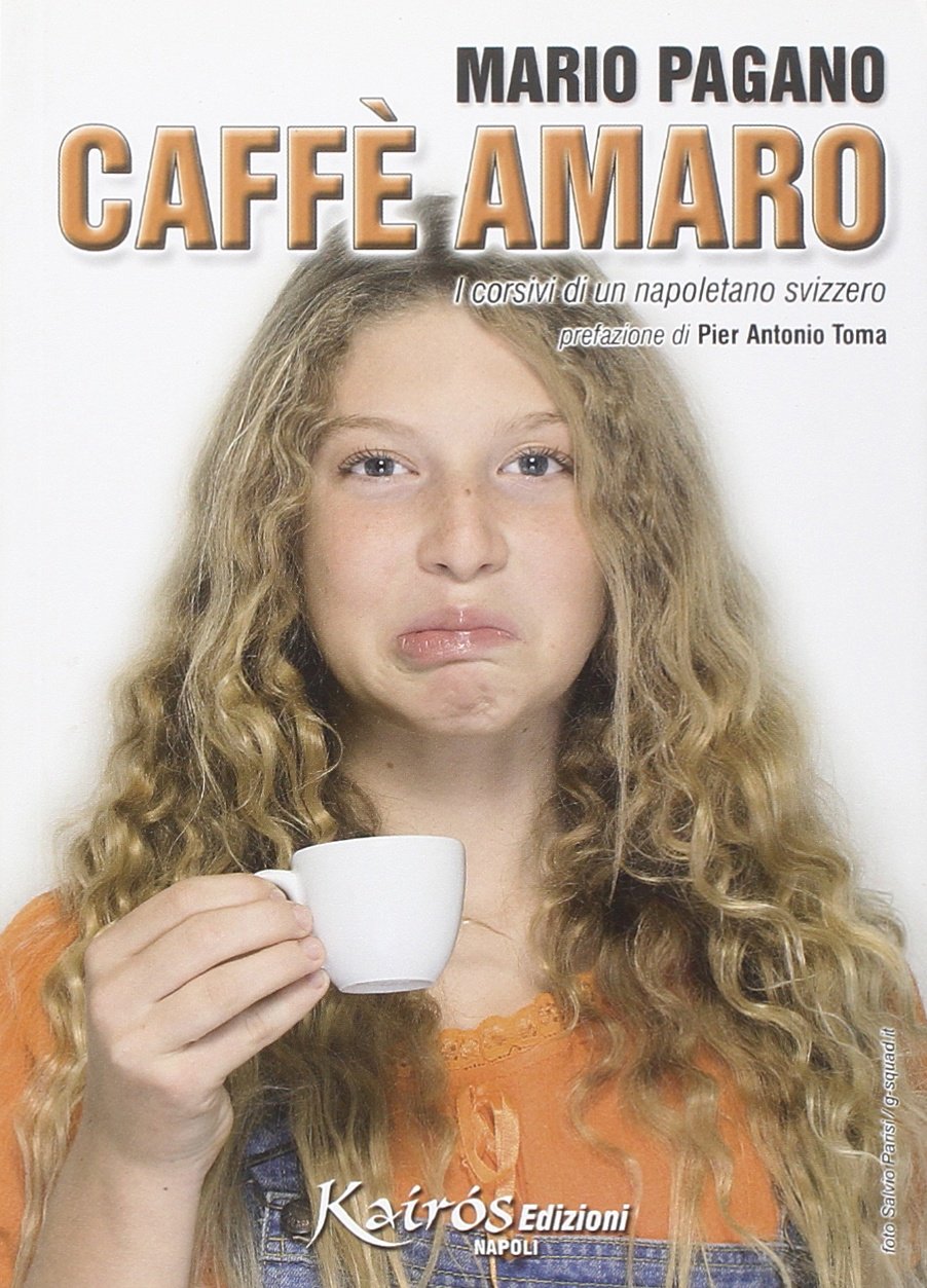 Caffè amaro. I corsivi di un napoletano svizzero book