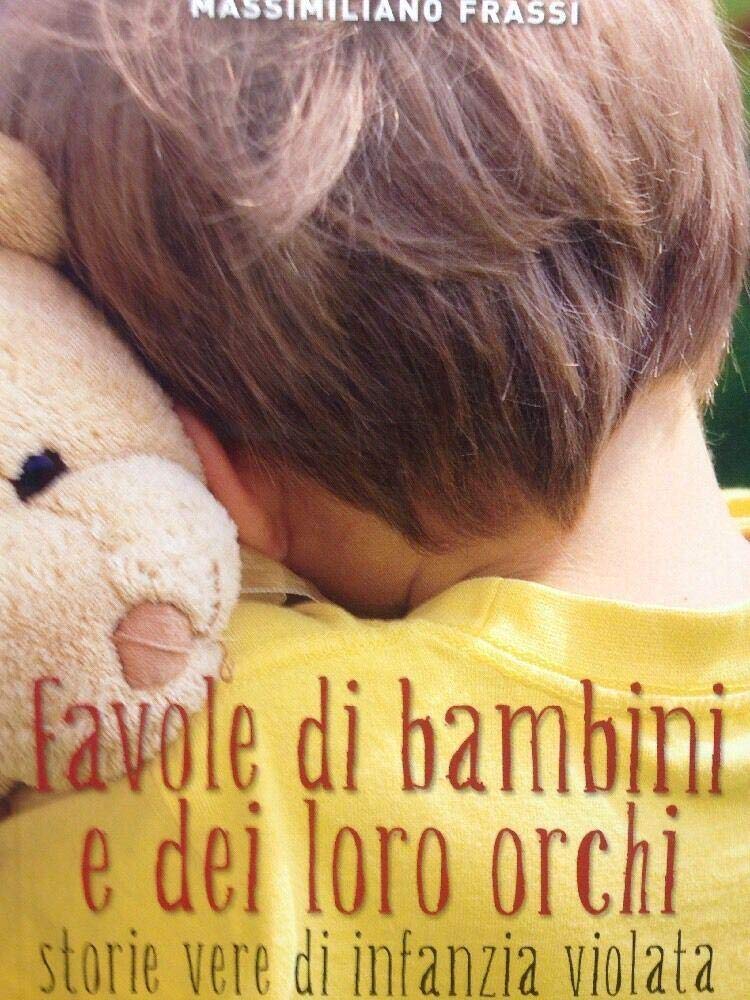 Favole di bambini e dei loro orchi. Storie vere di infanzia violata book
