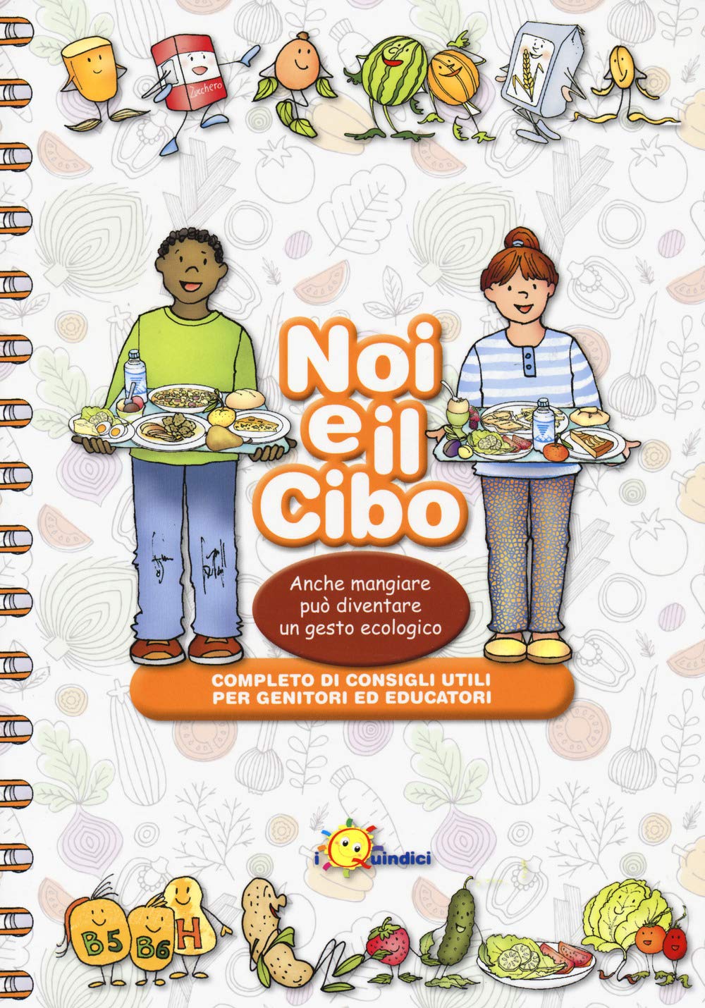 Noi e il cibo. Anche mangiare può diventare un gesto ecologico book