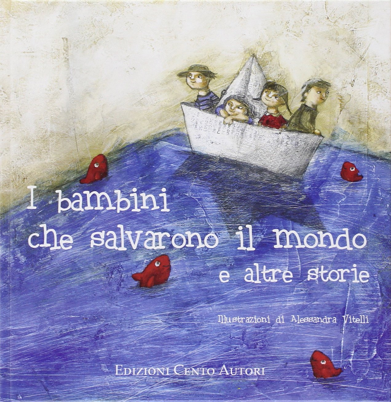 I bambini che salvarono il mondo e altre storie. Ediz. illustrata book