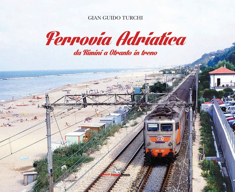 Ferrovia Adriatica. Da Rimini a Otranto in treno. Ediz. illustrata Leisure, Home & Garden