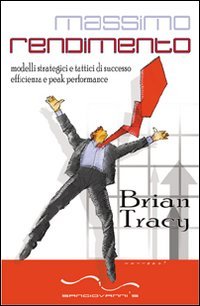 Massimo rendimento. Modelli strategici e tattici di successo, efficienza e peak performance book