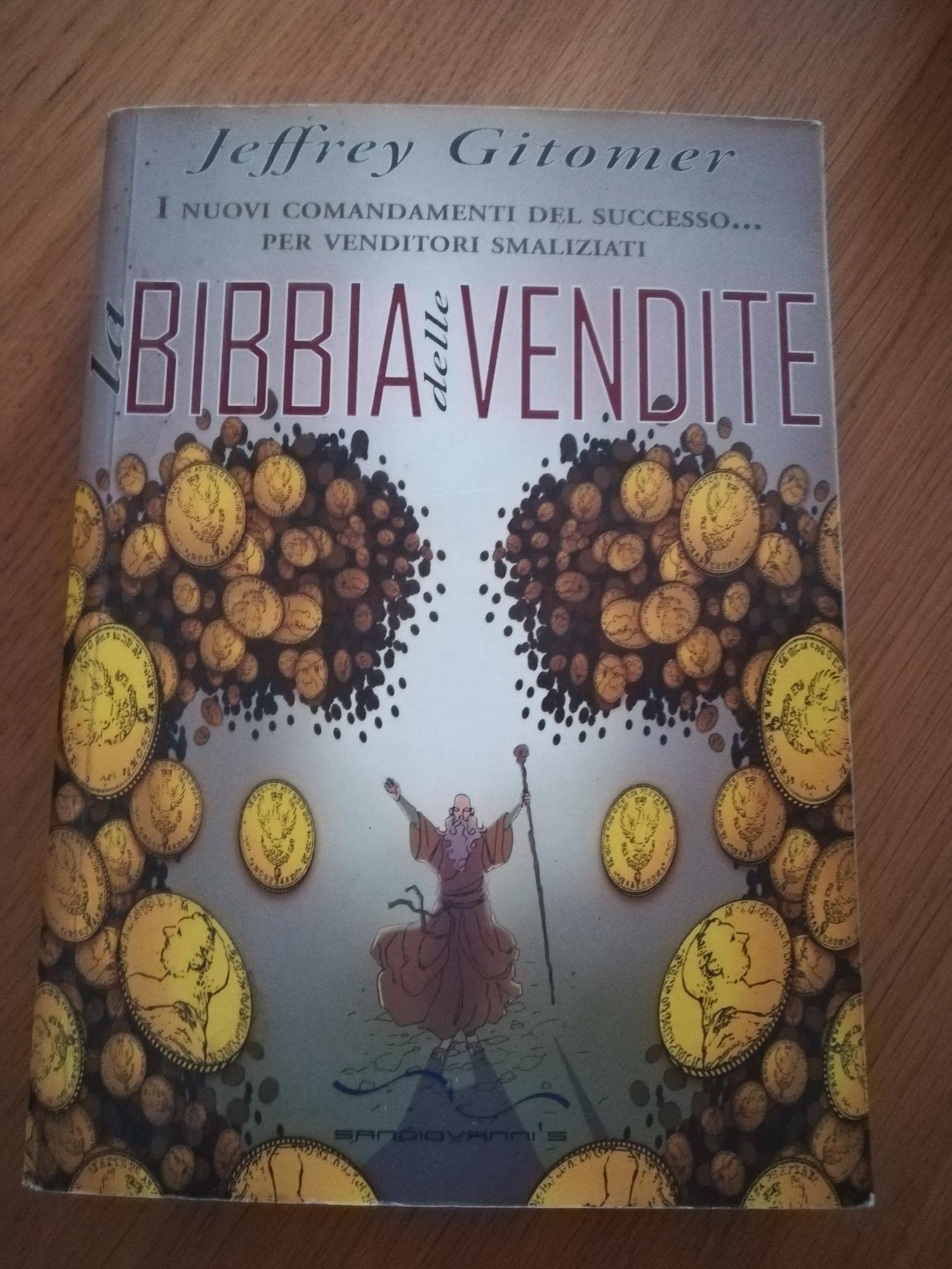 La bibbia delle vendite. I nuovi comandamenti del successo... per venditori smaliziati Business, Finance & Career