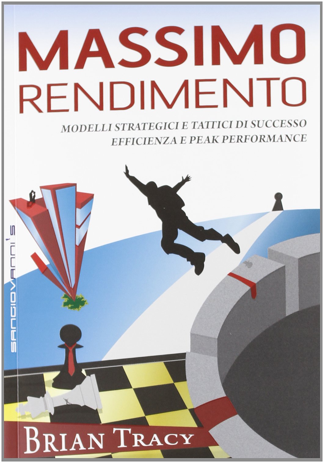 Massimo rendimento. Modelli strategici e tattici di successo, efficienza e peak performance book