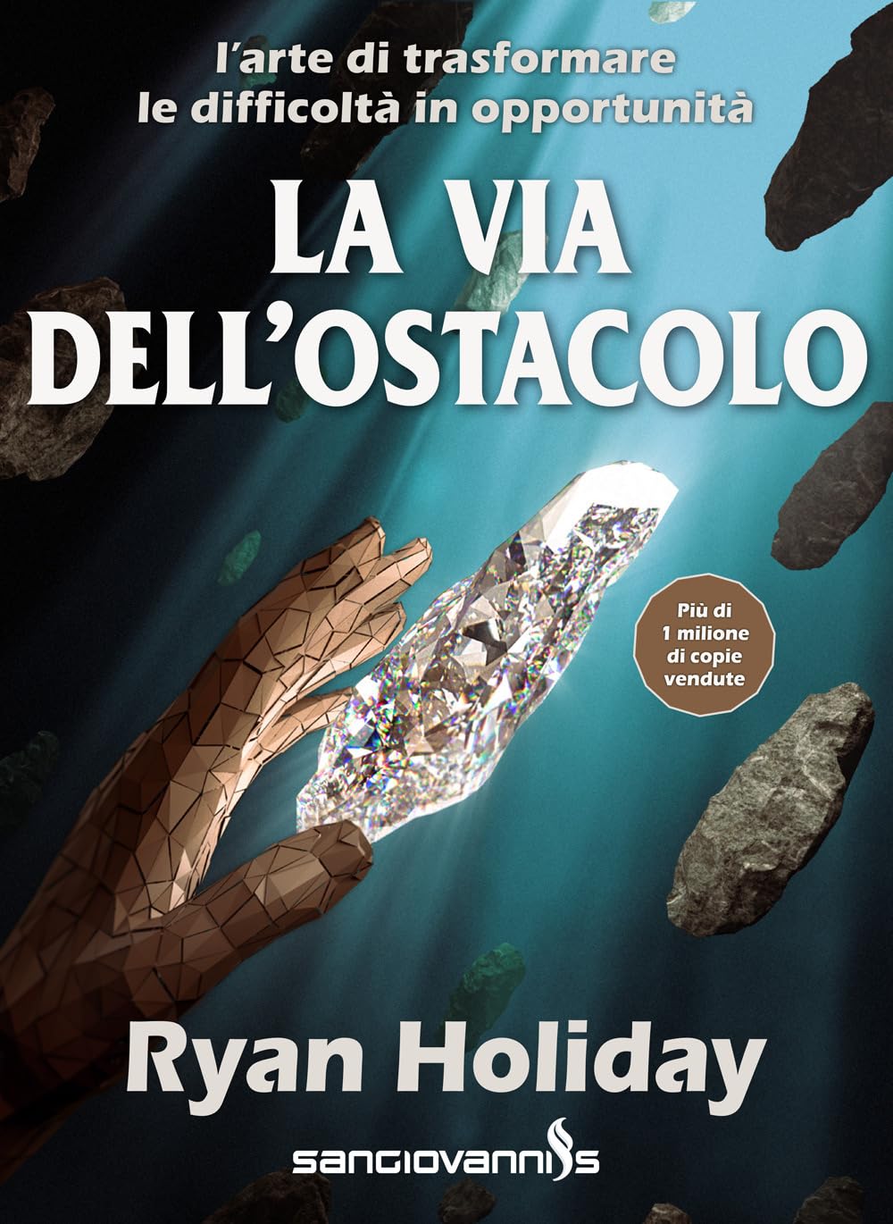 La via dell'ostacolo. L'arte di trasformare le difficoltà in opportunità Philosophy