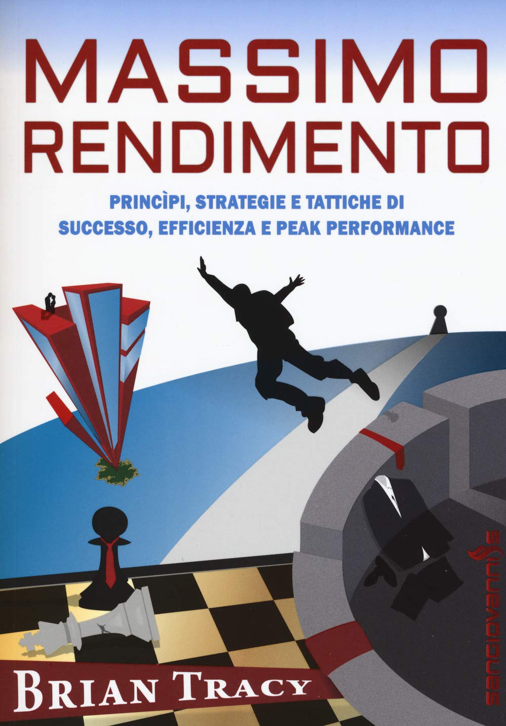 Massimo rendimento. Princìpi, strategie e tattiche di successo, efficienza e peak performance book