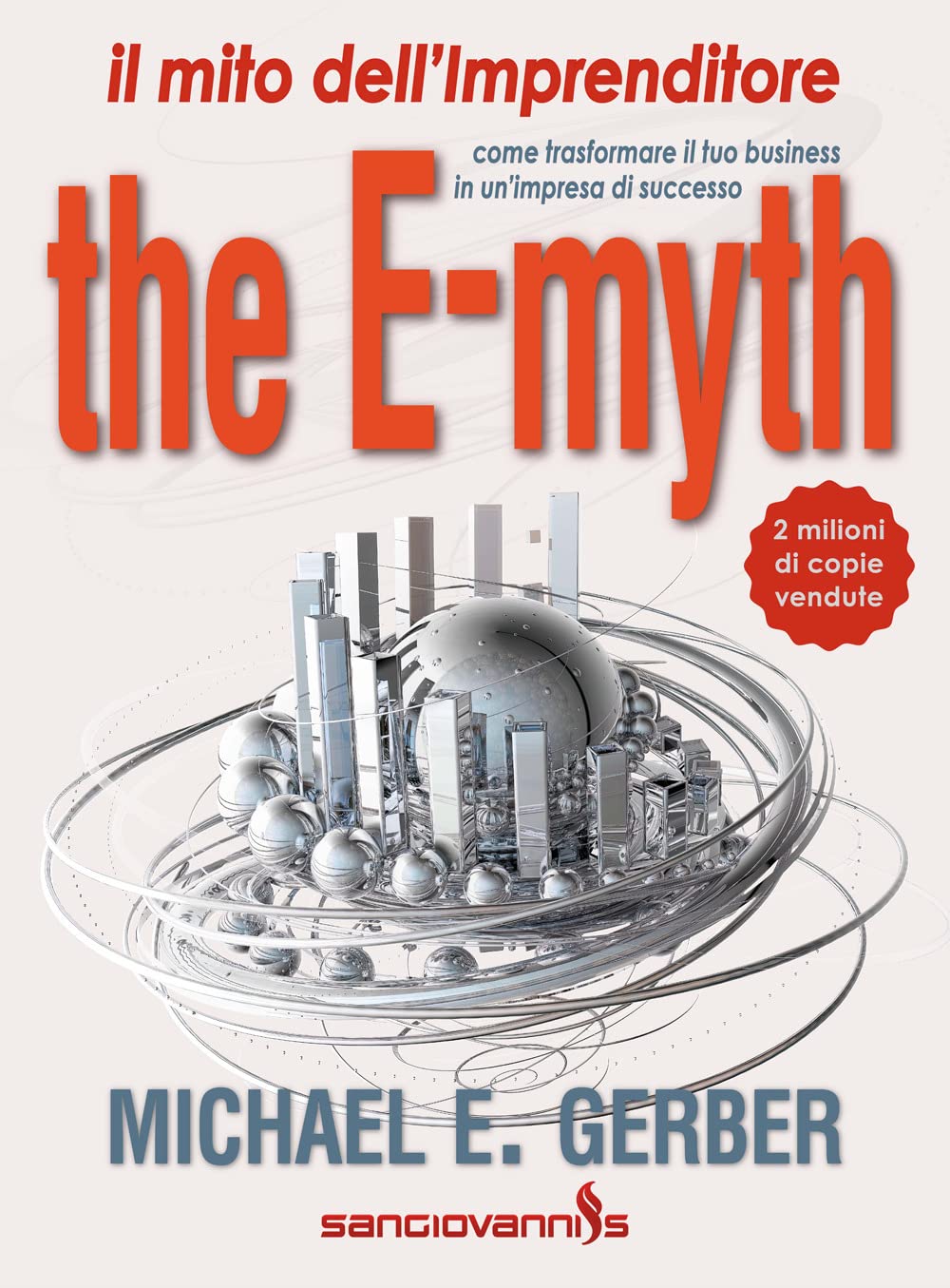 The e-myth. Il mito dell'imprenditore. Come trasformare il tuo business in un'impresa di successo book