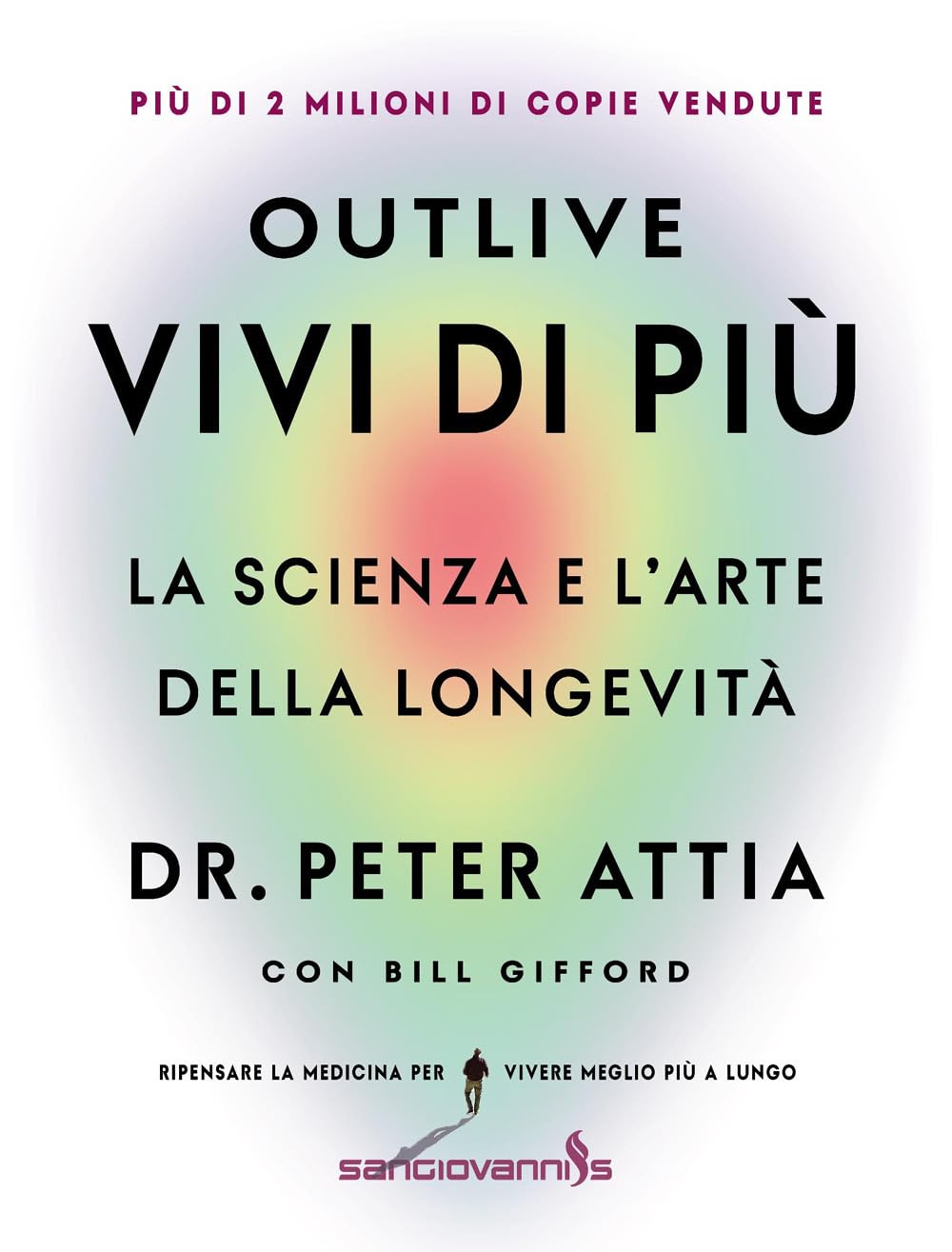 Outlive. Vivi di più. La scienza e l'arte della longevità book
