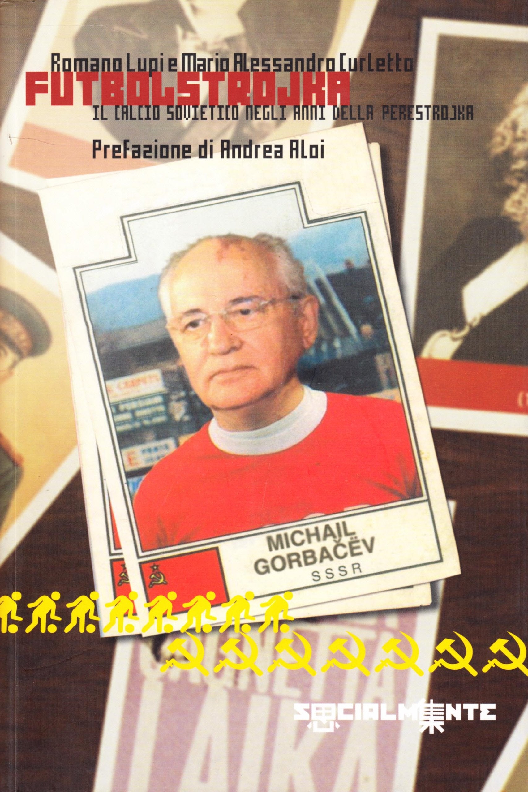 Futbolstrojka. Il calcio sovietico negli anni della Perestrojka book