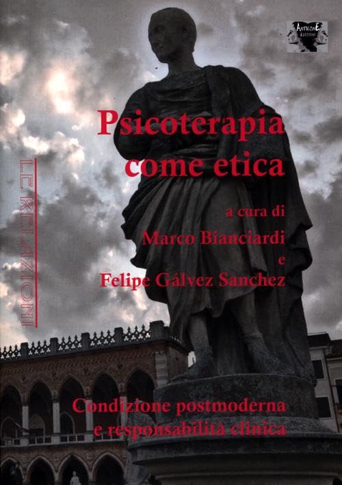Psicoterapia come etica. Condizione postmoderna e responsabilità clinica book
