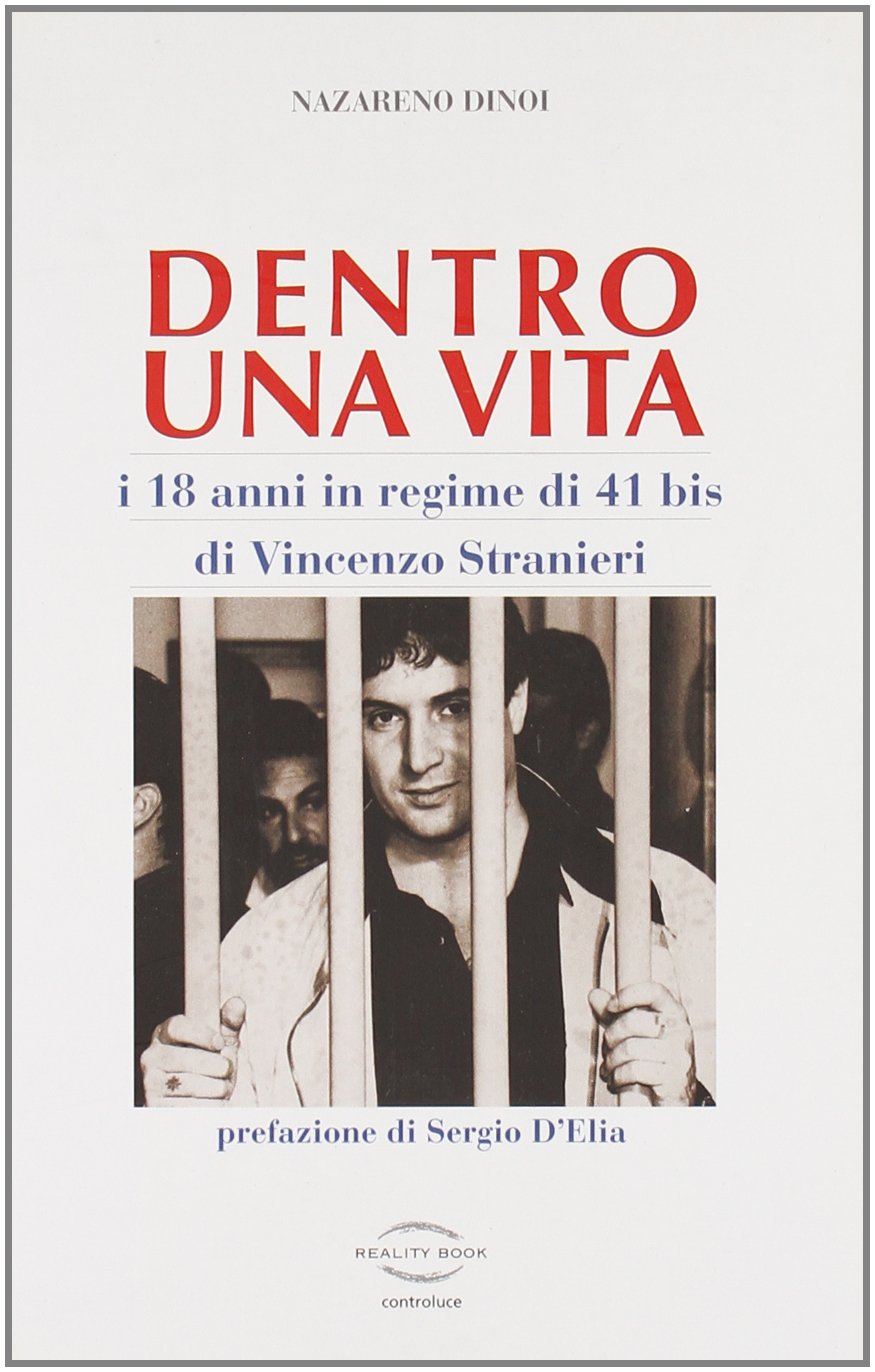 Dentro una vita. I 18 anni in regime 41 bis di Vincenzo Stranieri book