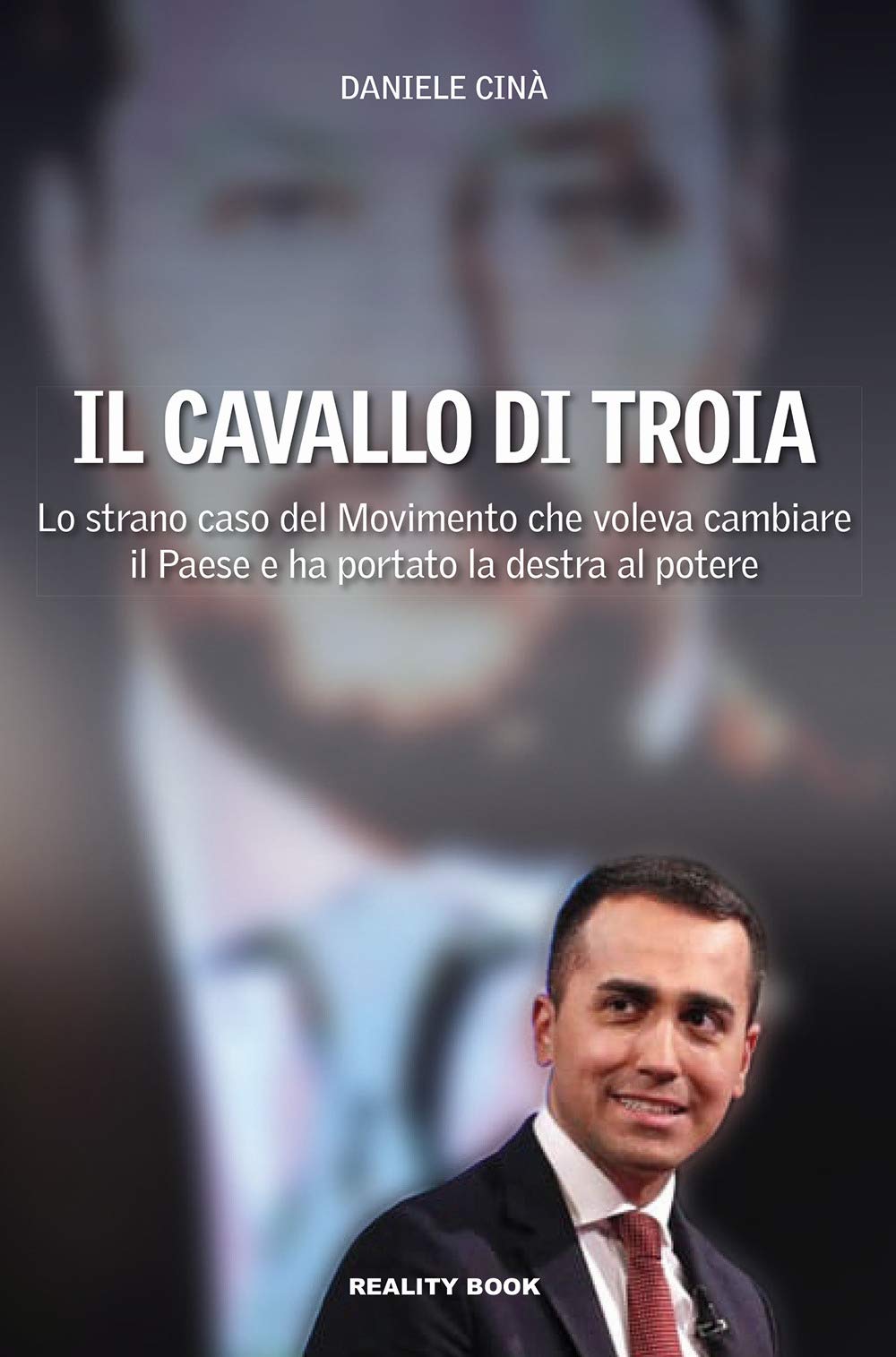 Il cavallo di Troia. Lo strano caso del movimento che voleva cambiare il Paese e ha portato la destra al potere book