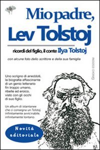 Mio padre, Lev Tolstoj. Ricordi del figlio, il conte Ilya Tolstoj book