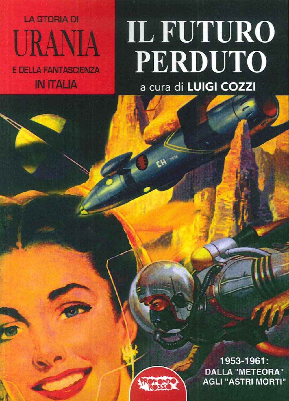 La storia di «Urania» e della fantascienza in Italia. Il futuro perduto (Vol. 5) book