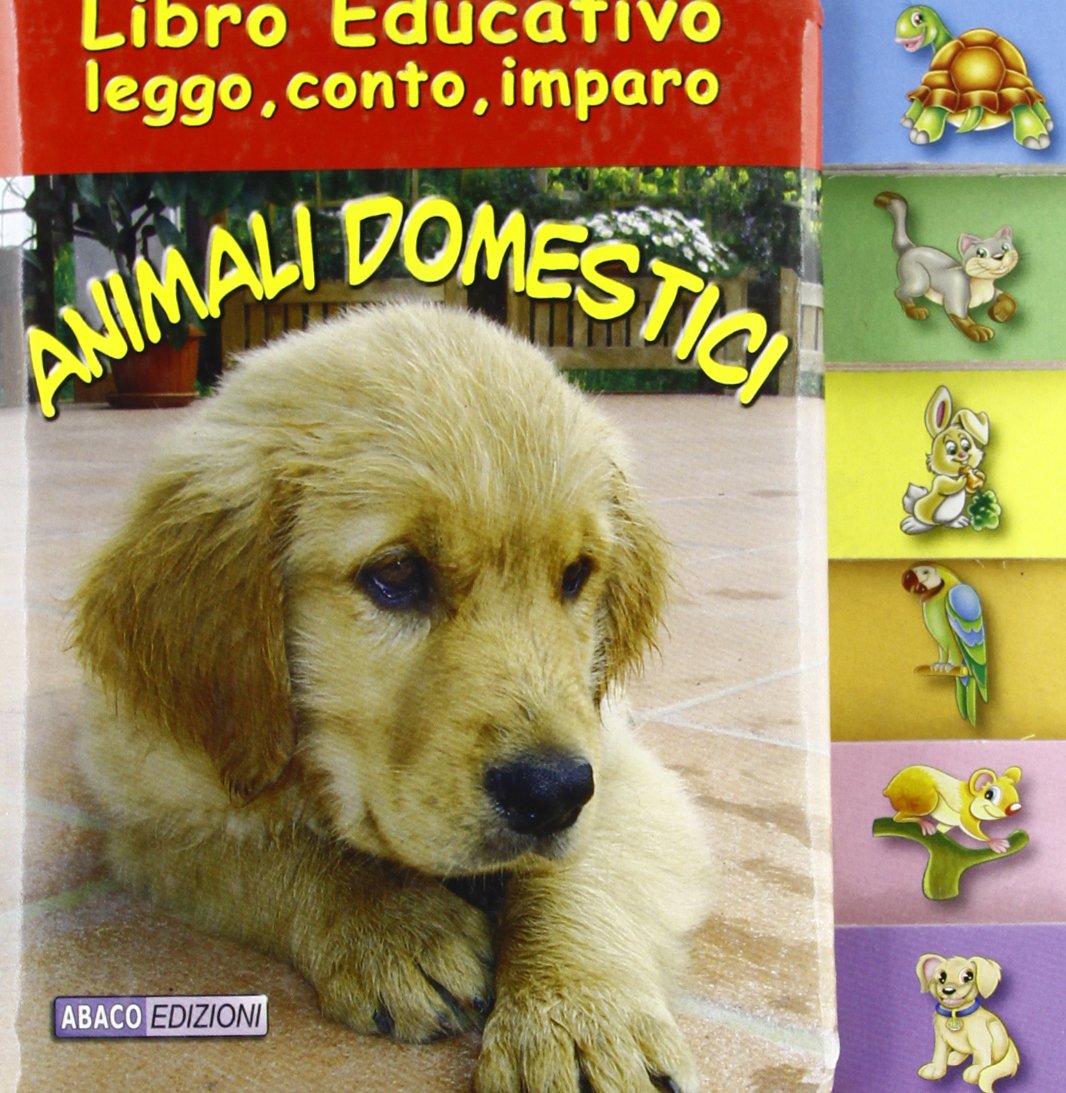 Animali domestici. Libro educativo leggo, conto, imparo. Ediz. illustrata book