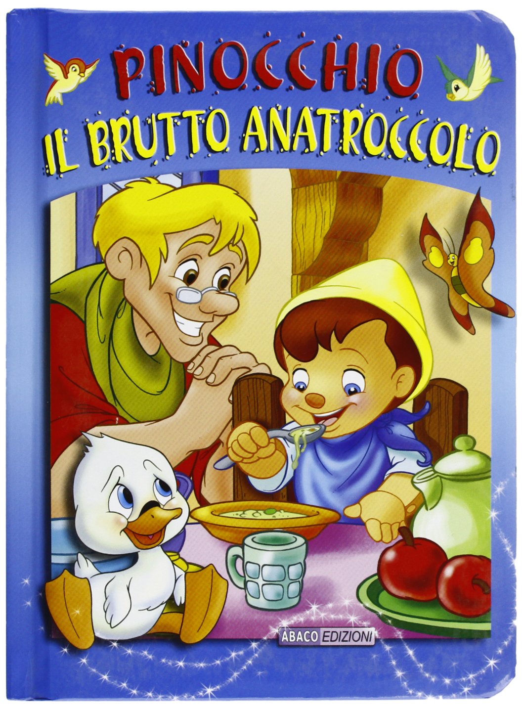Pinocchio-Il brutto anatroccolo. Mie fate Children's books