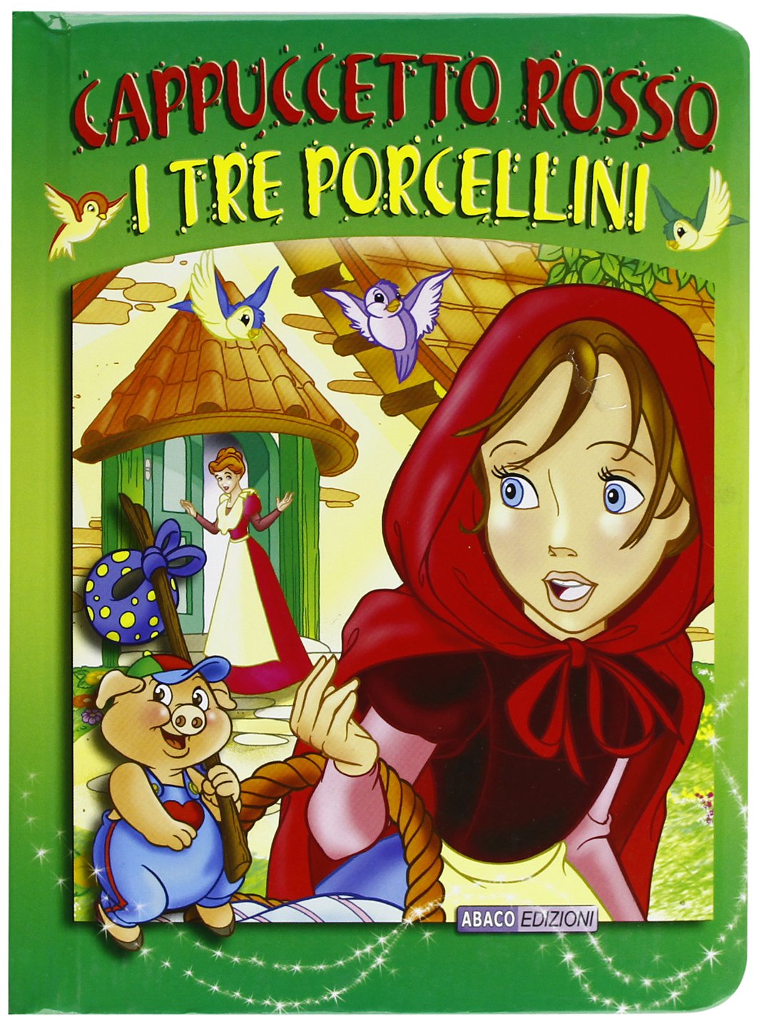 Cappuccetto rosso-I tre porcellini. Mie fate. Ediz. illustrata book