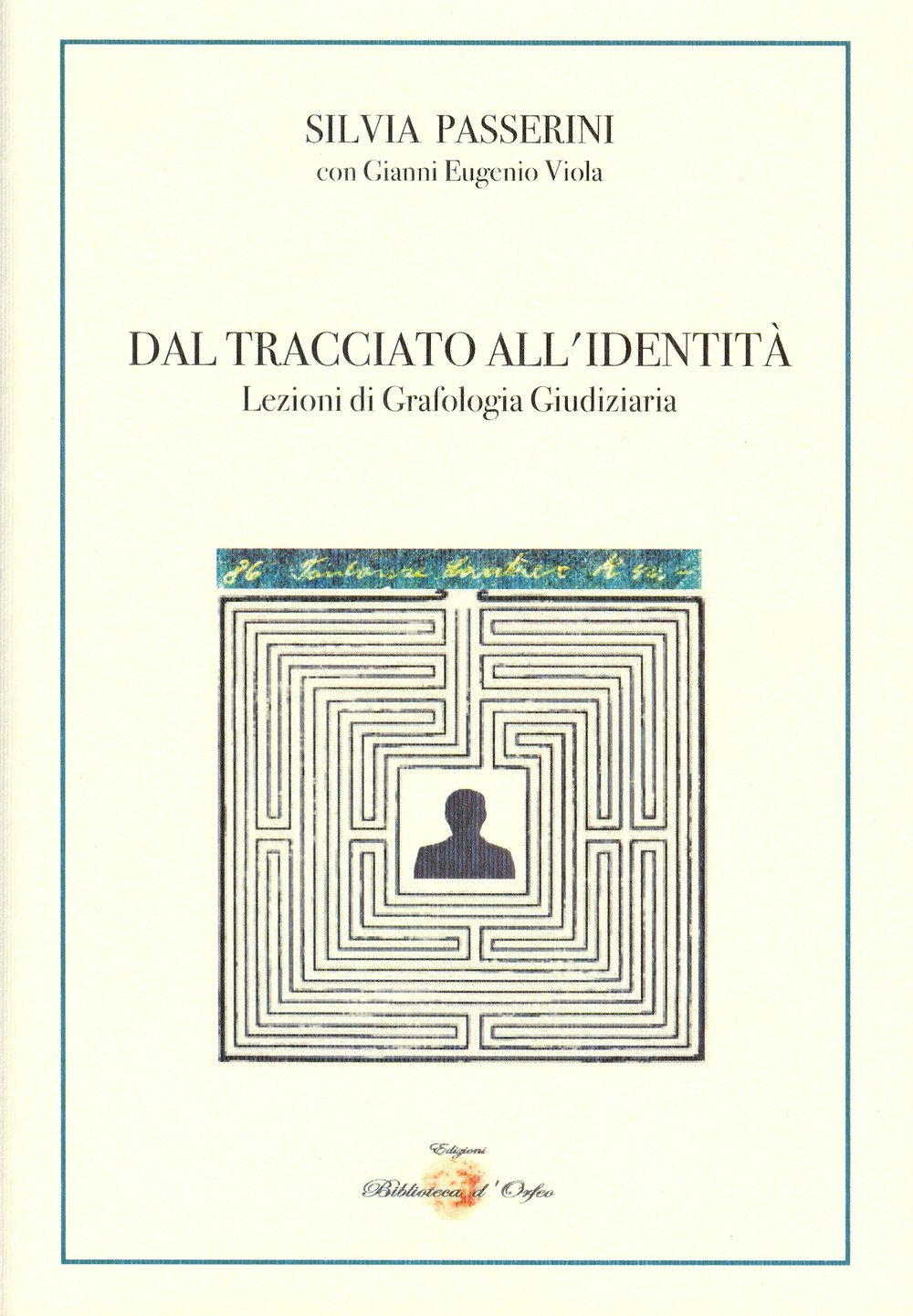 Dal tracciato all'identità. Lezioni di grafologia giudiziaria (Simbolica) Religion & Esotericism