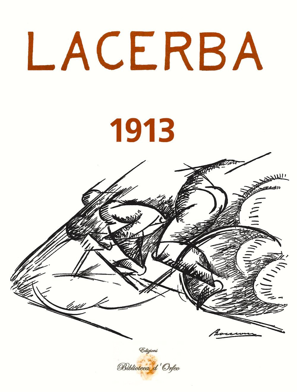 Lacerba 1913. Ediz. illustrata (Biblioteca delle avanguardie) Contemporary literature