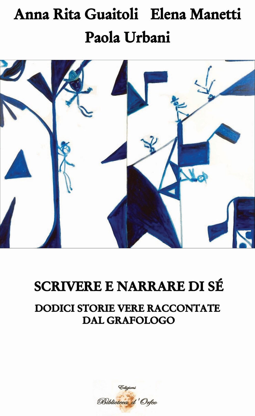 Scrivere e narrare di sé. Dodici storie vere raccontate dal grafologo (Simbolica) Religion & Esotericism