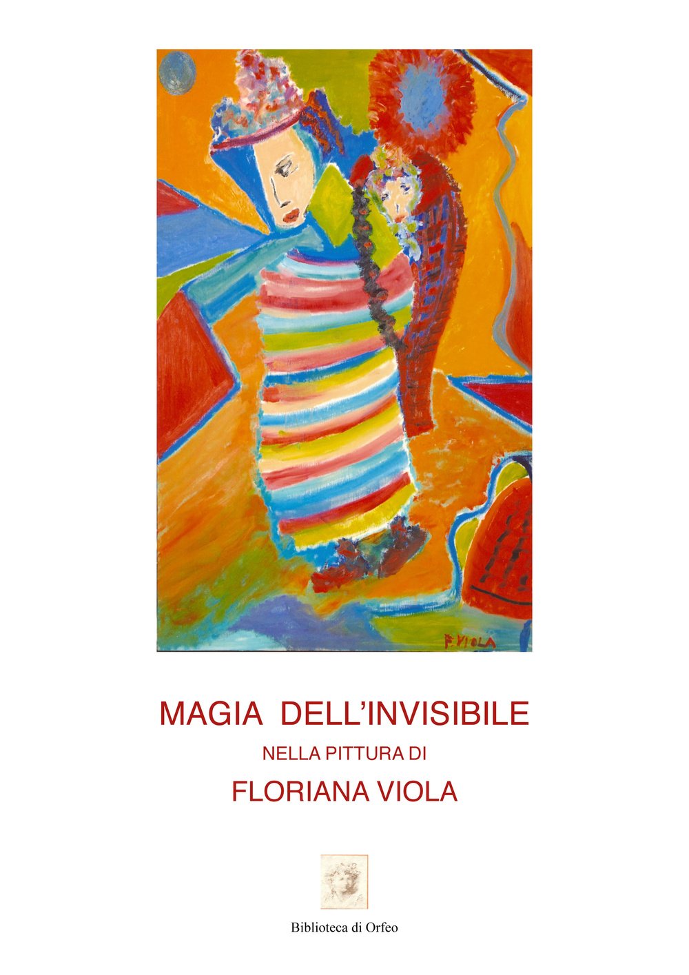 Magia dell'invisibile nella pittura di Floriana Viola (Cataloghi) Film, Art & Culture