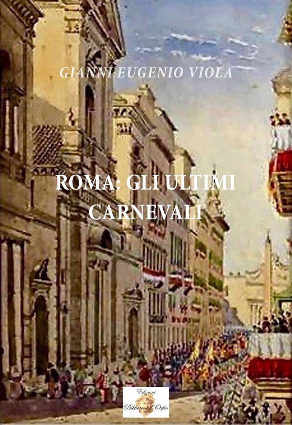 Roma: gli ultimi carnevali Politics & History