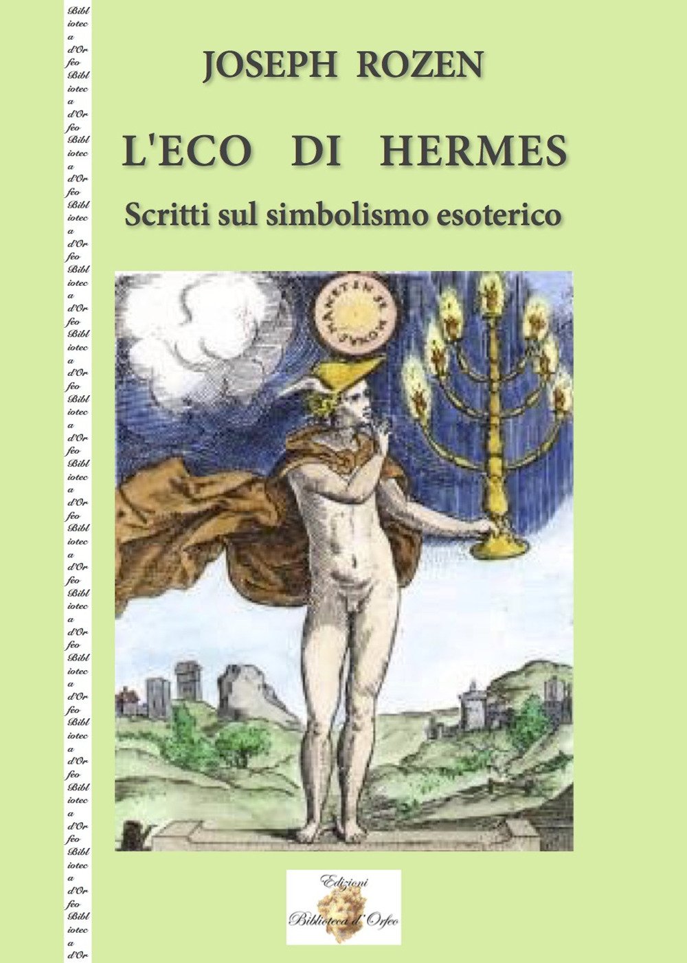 L'eco di Hermes. Scritti sul simbolismo esoterico. Nuova ediz. (Simbolica) Religion & Esotericism