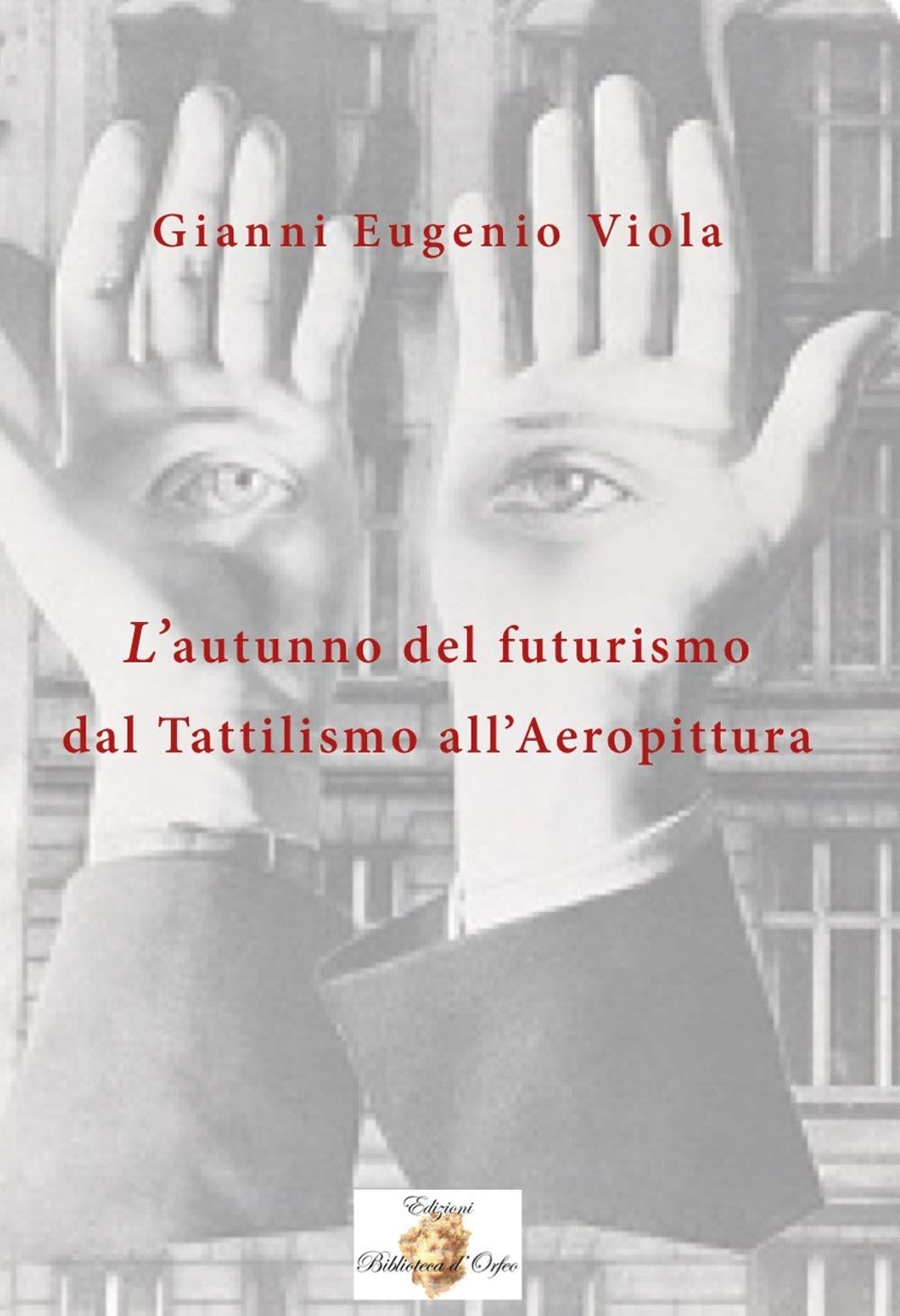 L'autunno Del Futurismo. Dal Tattilismo All'aeropittura Film, Art & Culture