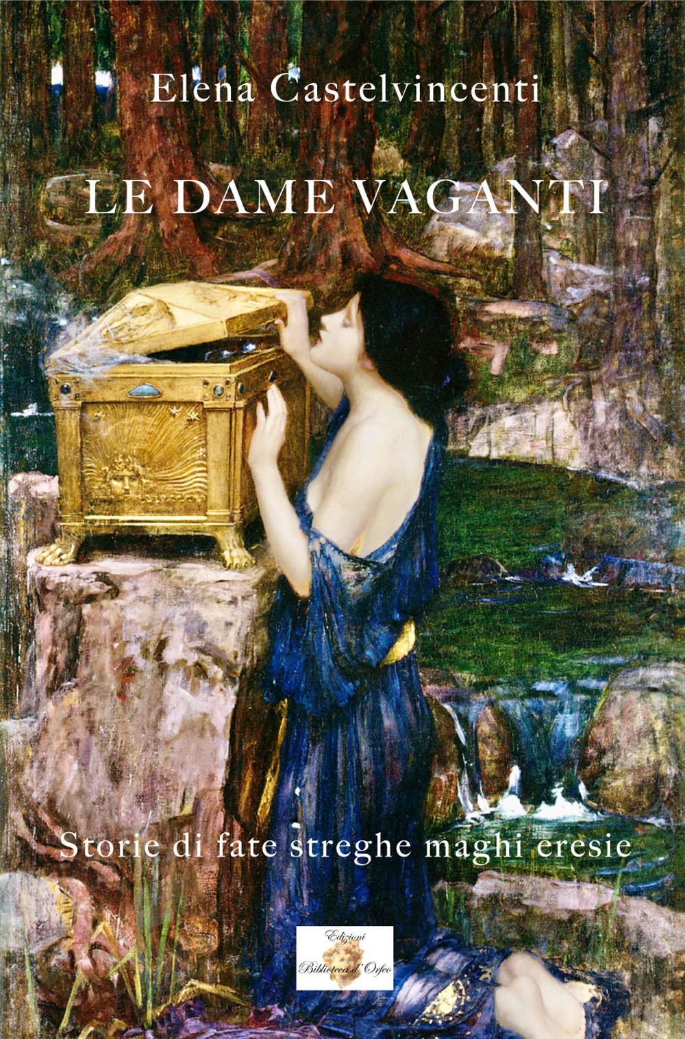 Le dame vaganti. Storie di fate streghe maghi eresie. Con Fascicolo (Simbolica) Religion & Esotericism