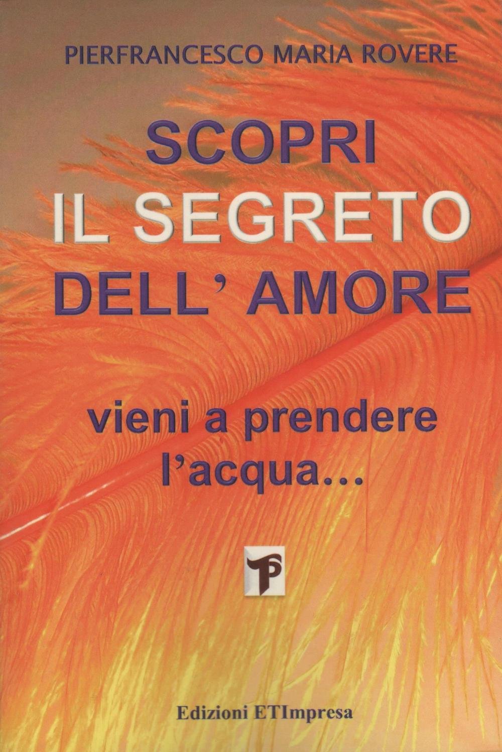 Scopri il segreto dell'amore. Vieni a prendere l'acqua... Religion & Esotericism