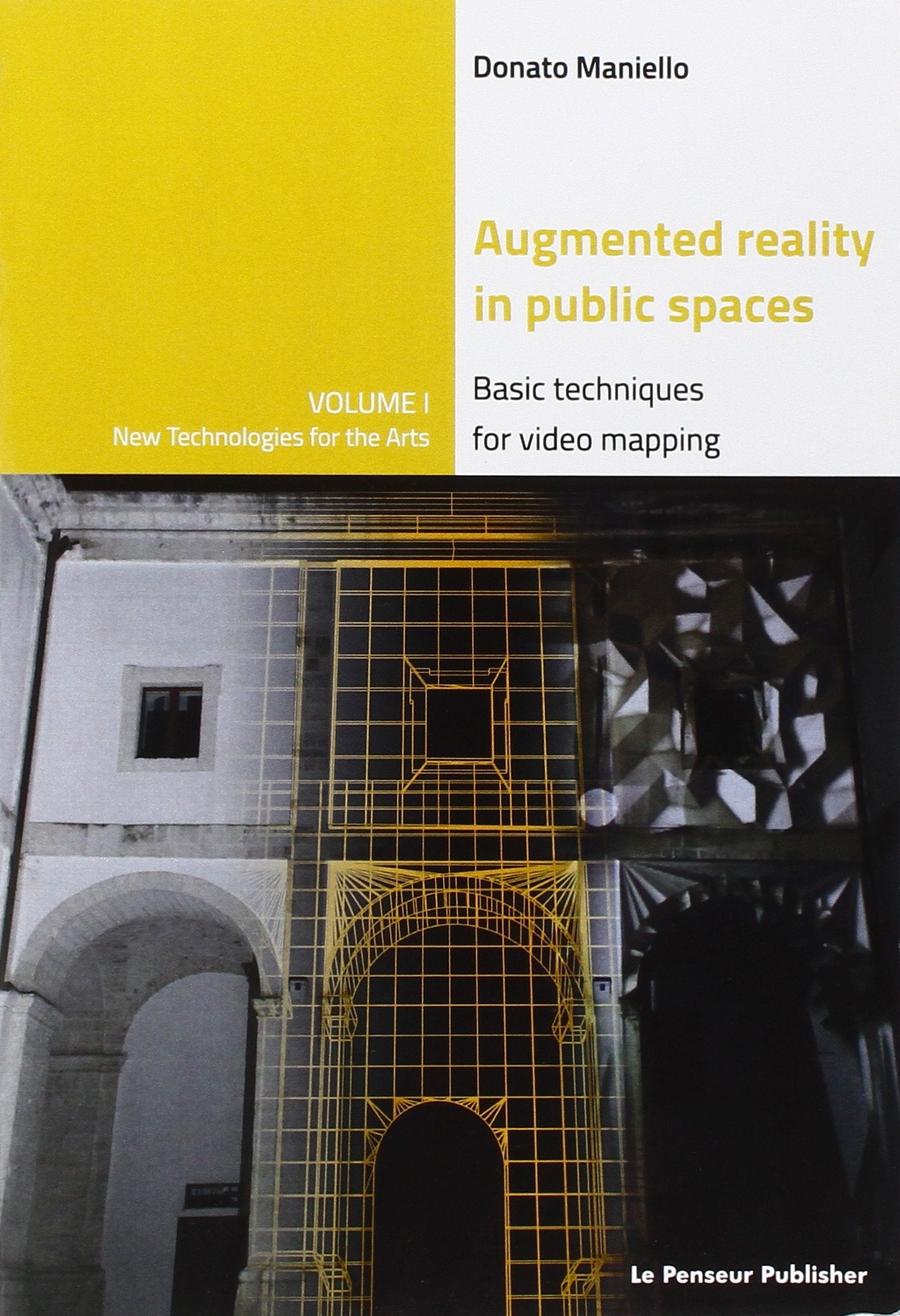 Augmented Reality in public spaces. Basic Techniques for video mapping (Nuove tecnologie per l'arte) Computer Science
