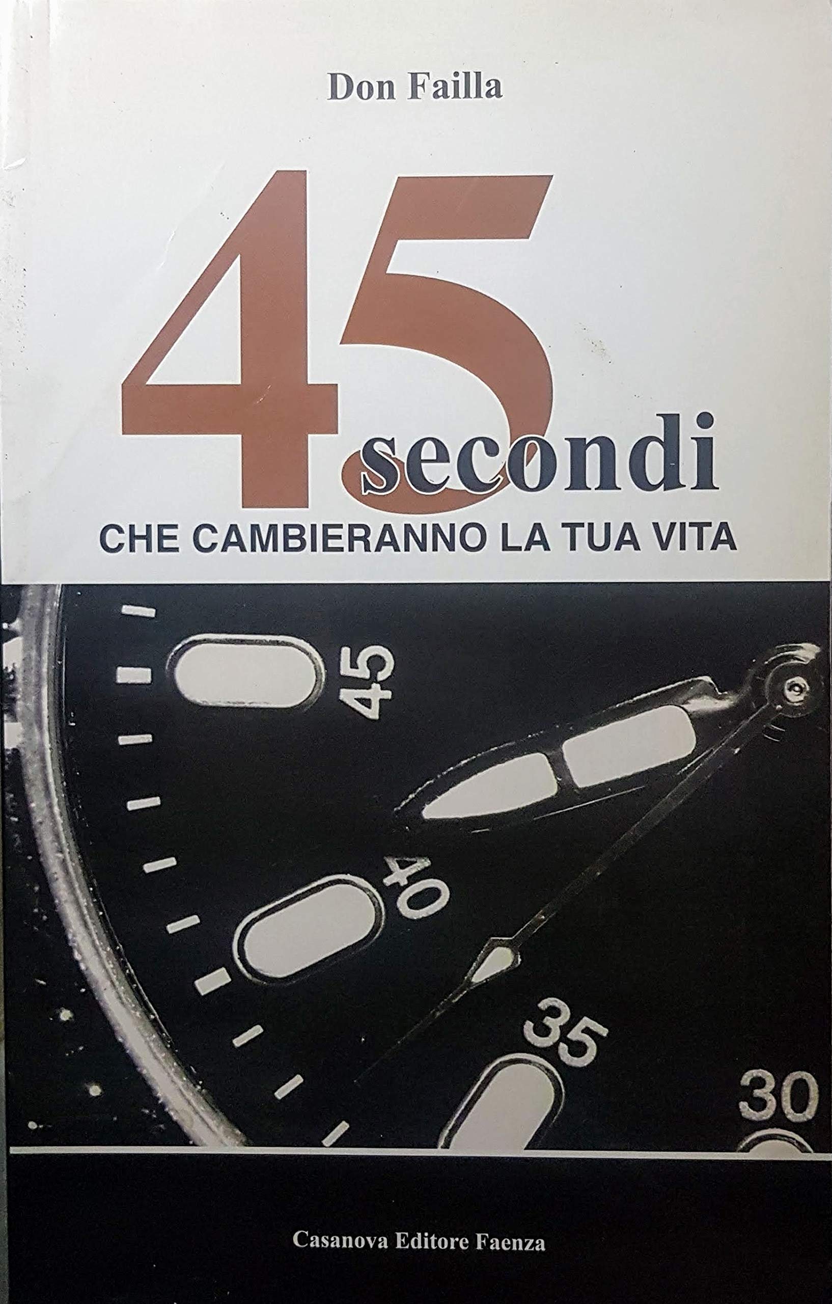 Quarantacinque secondi che cambieranno la tua vita Business, Finance & Career